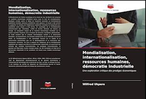 Mondialisation, internationalisation, ressources humaines, démocratie industrielle