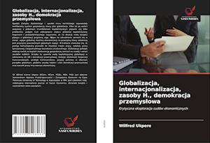 Globalizacja, internacjonalizacja, zasoby H., demokracja przemyslowa