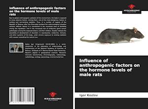 Influence of anthropogenic factors on the hormone levels of male rats