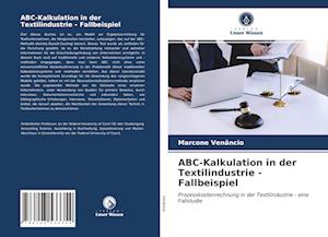 ABC-Kalkulation in der Textilindustrie - Fallbeispiel