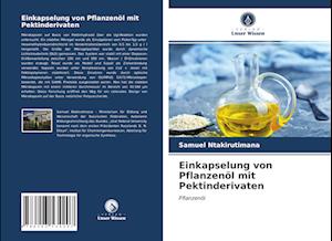 Einkapselung von Pflanzenöl mit Pektinderivaten