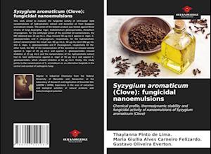 Syzygium aromaticum (Clove): fungicidal nanoemulsions