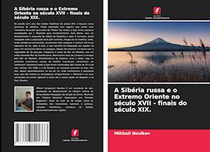 A Sibéria russa e o Extremo Oriente no século XVII - finais do século XIX.