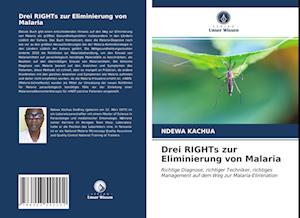 Drei RIGHTs zur Eliminierung von Malaria