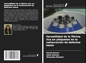 Versatilidad de la fibrina rica en plaquetas en la restauración de defectos óseos