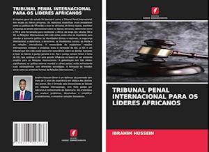 TRIBUNAL PENAL INTERNACIONAL PARA OS LÍDERES AFRICANOS