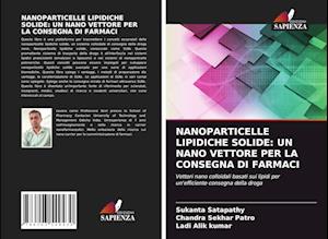 NANOPARTICELLE LIPIDICHE SOLIDE: UN NANO VETTORE PER LA CONSEGNA DI FARMACI