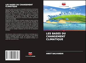 LES BASES DU CHANGEMENT CLIMATIQUE