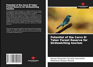 Potential of the Cerro El Tabor Forest Reserve for birdwatching tourism