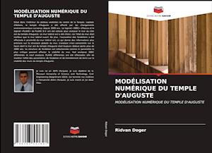 MODÉLISATION NUMÉRIQUE DU TEMPLE D'AUGUSTE