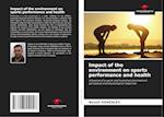 Impact of the environment on sports performance and health