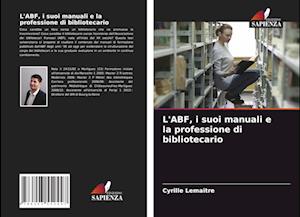 L'ABF, i suoi manuali e la professione di bibliotecario