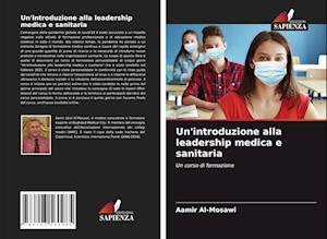 Un'introduzione alla leadership medica e sanitaria