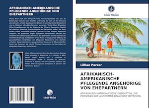 AFRIKANISCH-AMERIKANISCHE PFLEGENDE ANGEHÖRIGE VON EHEPARTNERN