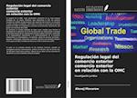 Regulación legal del comercio exterior comercio exterior en relación con la OMC