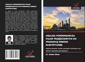 ANALIZA PORÓWNAWCZA PALIW PRZEJSCIOWYCH DO PRODUKCJI ENERGII ELEKTRYCZNEJ