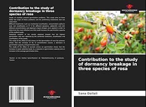 Contribution to the study of dormancy breakage in three species of rosa