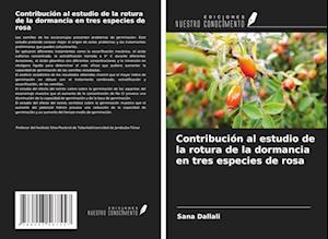 Contribución al estudio de la rotura de la dormancia en tres especies de rosa