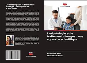 L'odontologie et le traitement d'images : une approche scientifique