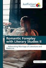 Romantic Foreplay with Literary Studies II
