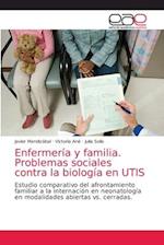 Enfermería y familia. Problemas sociales contra la biología en UTIS