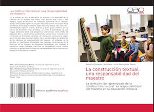 La construcción textual, una responsabilidad del maestro