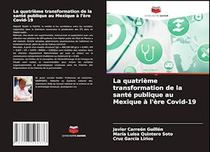 La quatrième transformation de la santé publique au Mexique à l'ère Covid-19