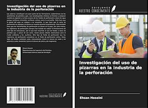 Investigación del uso de pizarras en la industria de la perforación