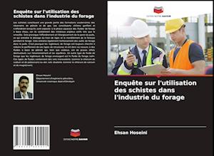 Enquête sur l'utilisation des schistes dans l'industrie du forage