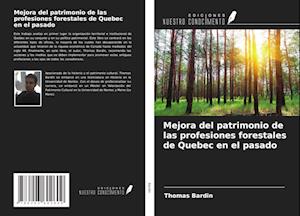 Mejora del patrimonio de las profesiones forestales de Quebec en el pasado