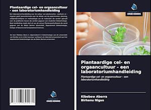 Plantaardige cel- en orgaancultuur - een laboratoriumhandleiding