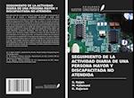 SEGUIMIENTO DE LA ACTIVIDAD DIARIA DE UNA PERSONA MAYOR Y DISCAPACITADA NO ATENDIDA