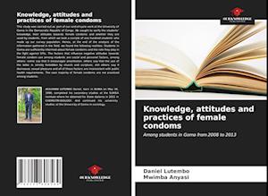 Knowledge, attitudes and practices of female condoms