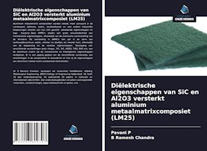 Diëlektrische eigenschappen van SiC en Al2O3 versterkt aluminium metaalmatrixcomposiet (LM25)