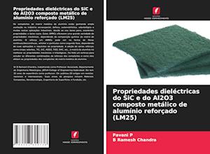 Propriedades dieléctricas do SiC e do Al2O3 composto metálico de alumínio reforçado (LM25)