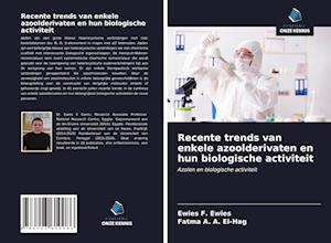 Recente trends van enkele azoolderivaten en hun biologische activiteit