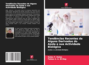 Tendências Recentes de Alguns Derivados do Azole e sua Actividade Biológica