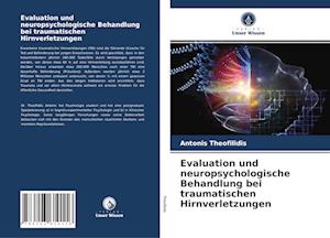 Evaluation und neuropsychologische Behandlung bei traumatischen Hirnverletzungen