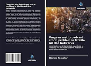 Omgaan met broadcast storm problem in Mobile Ad Hoc Networks