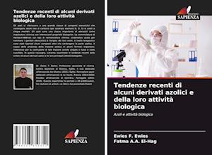 Tendenze recenti di alcuni derivati azolici e della loro attività biologica