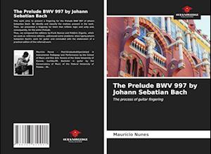 The Prelude BWV 997 by Johann Sebatian Bach