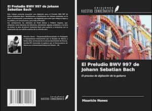 El Preludio BWV 997 de Johann Sebatian Bach