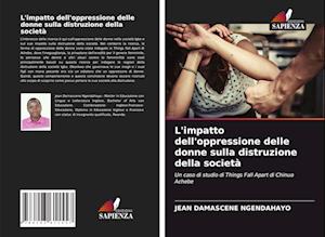 L'impatto dell'oppressione delle donne sulla distruzione della società