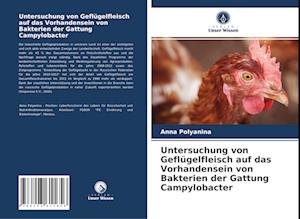 Untersuchung von Geflügelfleisch auf das Vorhandensein von Bakterien der Gattung Campylobacter