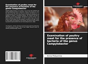 Examination of poultry meat for the presence of bacteria of the genus Campylobacter