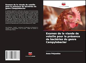 Examen de la viande de volaille pour la présence de bactéries du genre Campylobacter