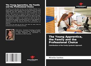 The Young Apprentice, the Family and the Professional Choice