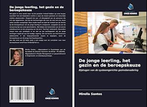 De jonge leerling, het gezin en de beroepskeuze