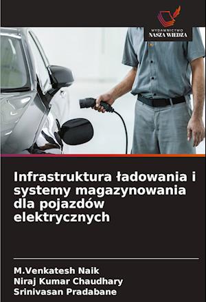 Infrastruktura ¿adowania i systemy magazynowania dla pojazdów elektrycznych