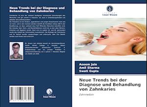 Neue Trends bei der Diagnose und Behandlung von Zahnkaries